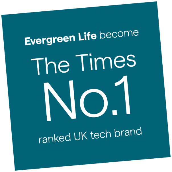 We helped Evergreen Life become the Times No.1 ranked UK tech brand