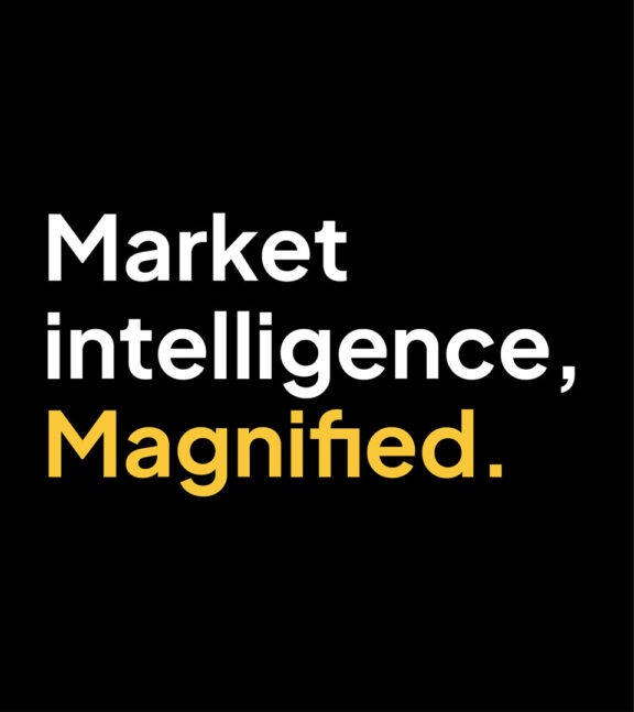 Market intelligence, Magnified.